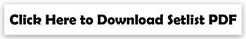 Click Here to Download Setlist PDF
